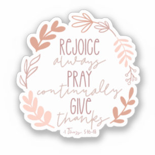 Rejoice Always, Pray Continually, Give Thanks