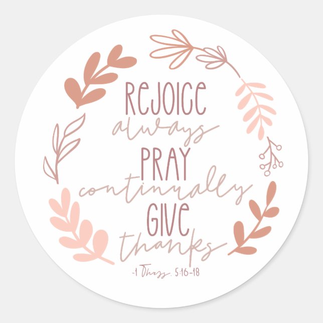 Rejoice Always, Pray Continually, Give Thanks Classic Round Sticker (Front)