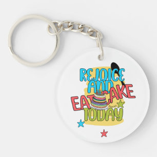 Rejoice And Eat Cake Today - Psalm 118:24 Keychain