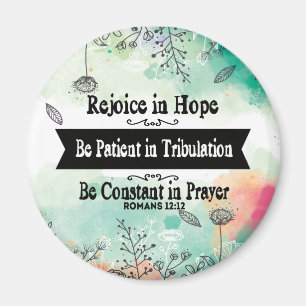 Rejoice in Hope, Be Patient in Tribulation Magnet