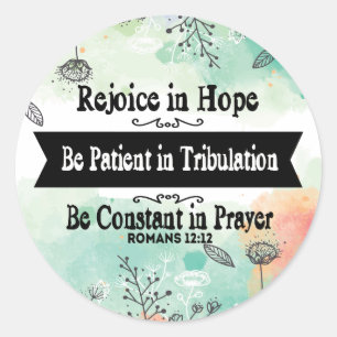 Rejoice in Hope, Be Patient in Tribulation Sticker