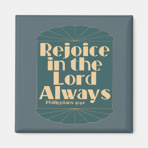 Rejoice in the Lord Always -- Philippians 4:4a Magnet