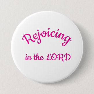 Rejoicing  in the LORD, blue 3 Inch Round Button