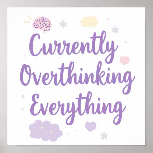 Relatable Currently Overthinking Text Art Poster