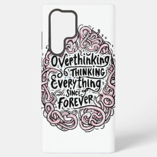 Relatable "Overthinking Everything" Quote Samsung Galaxy Case