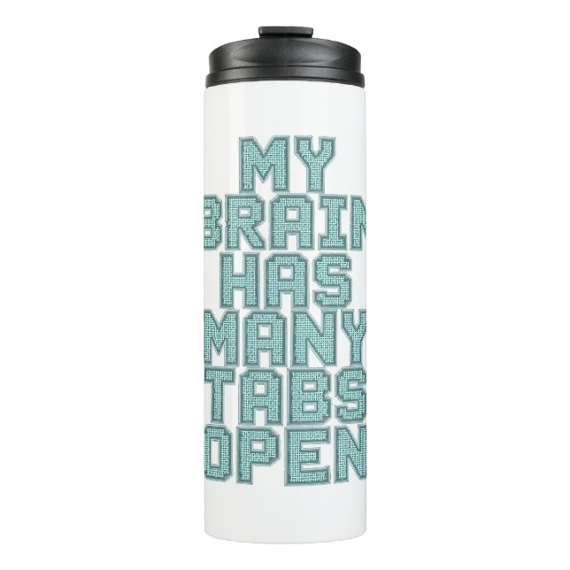 Relatable Overwhelmed and Busy Mind Thermal Tumbler (Front)