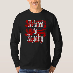 Related To Royalty Genealogy Genealogist Family Hi T-Shirt