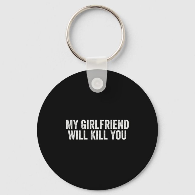 Relationship Couples Cool Tee My Girlfriend Will K Keychain (Front)