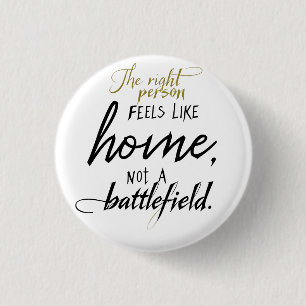 Relationship Home vs. Battlefield  1 Inch Round Button