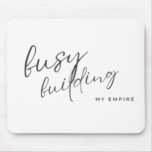 Relationship Status: Busy Building My Empire Fun Mouse Pad