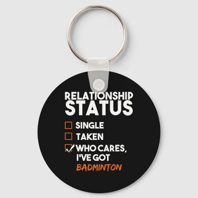 Relationship Status Ive Got Badminton Funny Sarcas Keychain (Front)