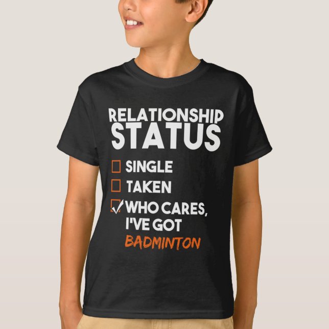 Relationship Status Ive Got Badminton Funny Sarcas T-Shirt (Front)