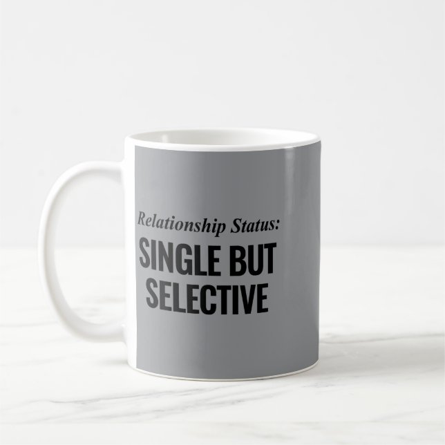 Relationship Status Single But Selective Funny Coffee Mug (Left)