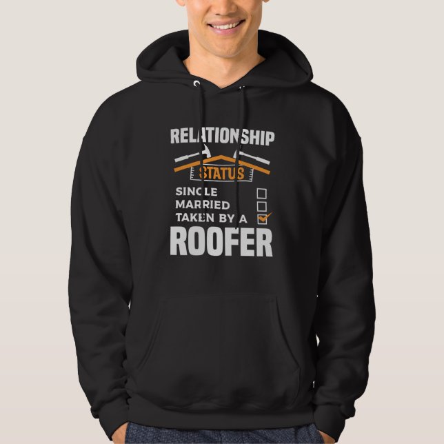 Relationship Status Single Married Taken By A Roof Hoodie (Front)