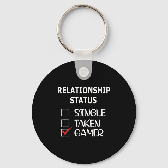 Relationship Status Single Taken Gamer  Keychain (Front)