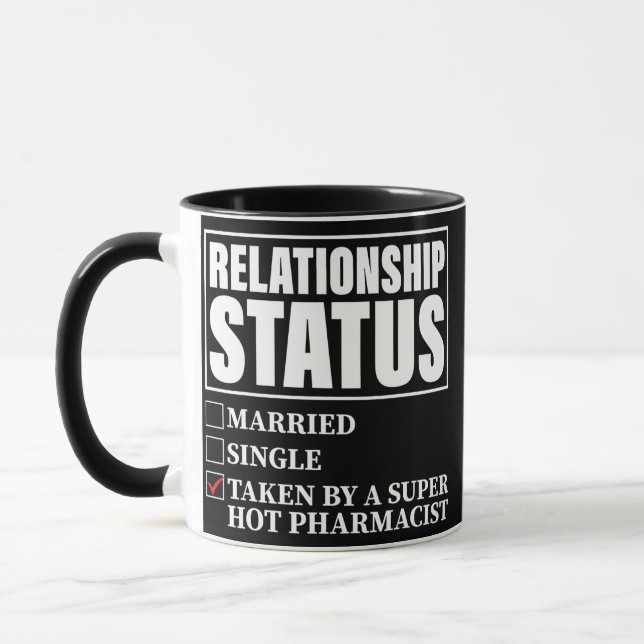 Relationship Status Taken By Super Hot Pharmacist Mug (Left)