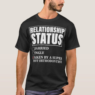 Relationship Status Taken By Super Hot T-Shirt