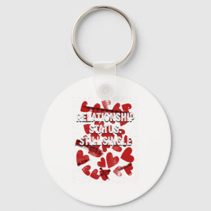 Relationship Still Single Valentines Day Humor 1  Keychain