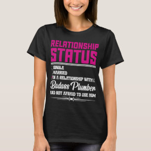 Relationship With A Plumber Wife Girlfriend  1 T-Shirt