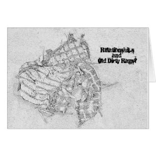 Relationships and Old Dirty Rags!