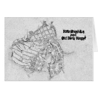 Relationships and Old Dirty Rags!