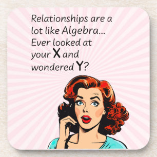 Relationships are Like Algebra Funny Quip Coaster