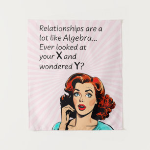 Relationships are Like Algebra Funny Quip Tapestry