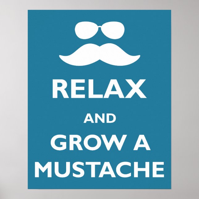 Relax and Grow a Moustache Poster (Front)