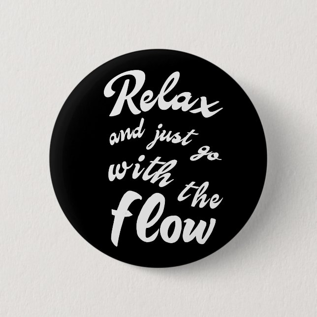 Relax and just go with the flow 2 inch round button (Front)