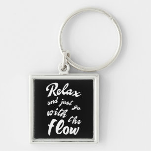 Relax and just go with the flow keychain