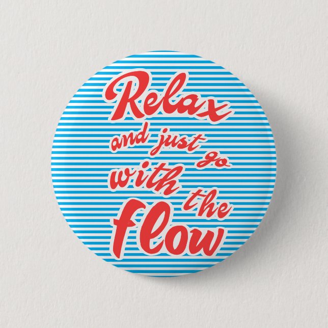 Relax and just go with the flow, stripes 2 inch round button (Front)