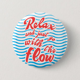 Relax and just go with the flow, WAVES, stripes 2 Inch Round Button
