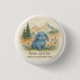 Relax and let the nature embrace you 1 Inch Round Button