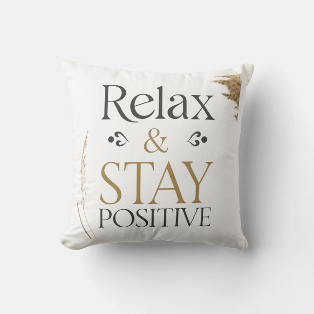 Relax and Stay Positive Motivational Pillow (Front)
