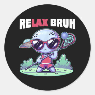 Relax Bro Bruh Funny Alien Ufo Lax Lacrosse Men Bo Classic Round Sticker