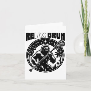 Relax Bro Bruh Funny Bigfoot Lax Lacrosse Men Boys Card