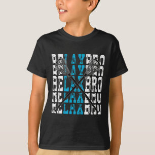 Relax Bro Funny Lacrosse Player Lax Lover Joke Tee