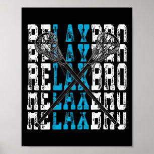Relax Bro Funny Lacrosse Player Lax Lover Joke Tee Poster
