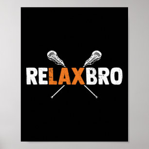 Relax Bro Funny Lacrosse Player Lax Lover Lacrosse Poster