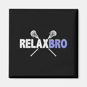 Relax Bro Funny Lacrosse Player Pun Quote Lax Stic Magnet