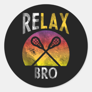 Relax Bro Funny Lacrosse Sayings Lax Player Coach Classic Round Sticker