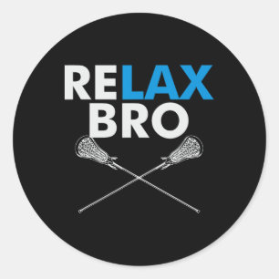 Relax Bro - Funny Lax Team Lacrosse Highschool Col Classic Round Sticker