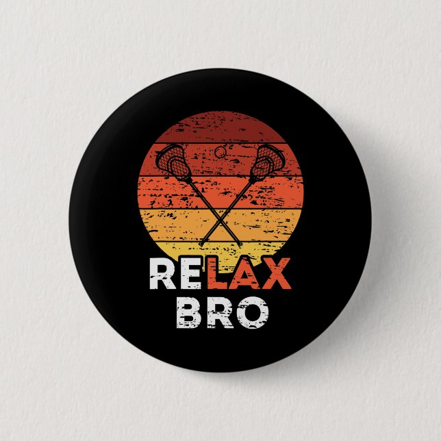 Relax Bro - Lacrosse  2 Inch Round Button (Front)