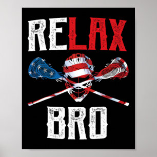 Relax Bro Lacrosse American Flag Lax Lacrosse Play Poster