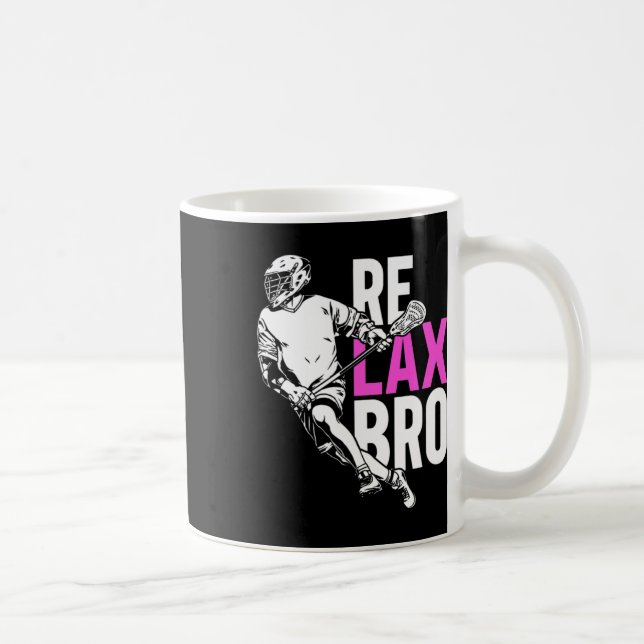 Relax Bro Lacrosse  Coffee Mug (Right)