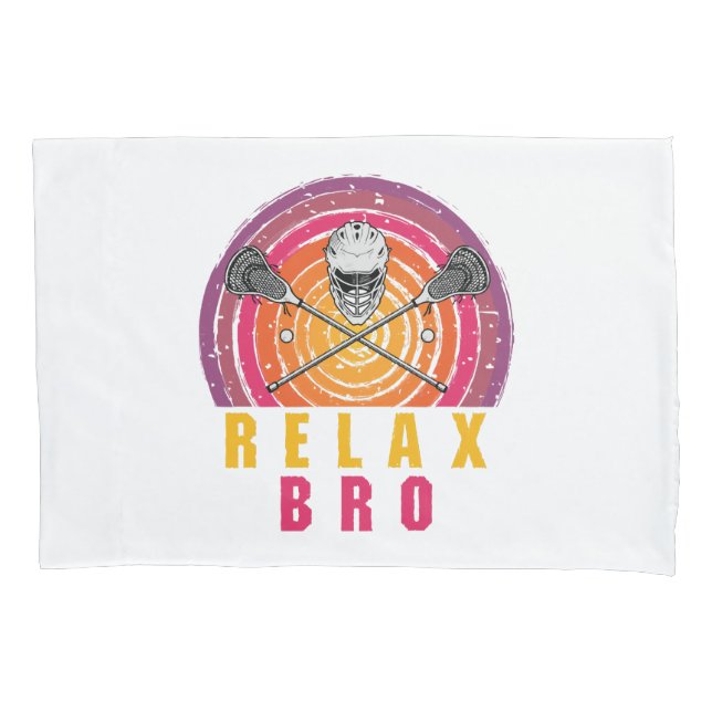 Relax Bro Lacrosse Pillowcase (Front)