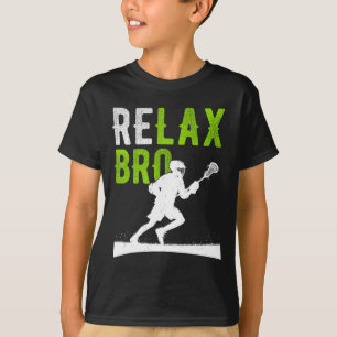 Relax Bro Lacrosse Sports Team Game Lacrosse Match T-Shirt