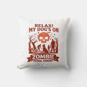 Relax Dog Zombie Patrol Tonight Halloween Skull_1 Throw Pillow