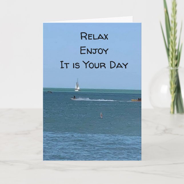 **RELAX & ENJOY** AND HAVE A VERY HAPPY BIRTHDAY CARD (Front)
