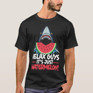 Relax Guys It's Just Watermelon Shark Marine Biolo T-Shirt